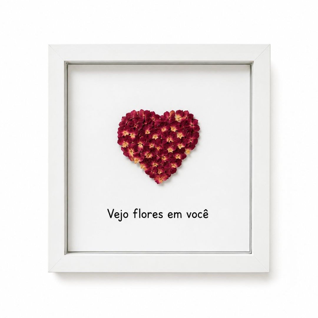 Quadro Vejo Flores em Você 