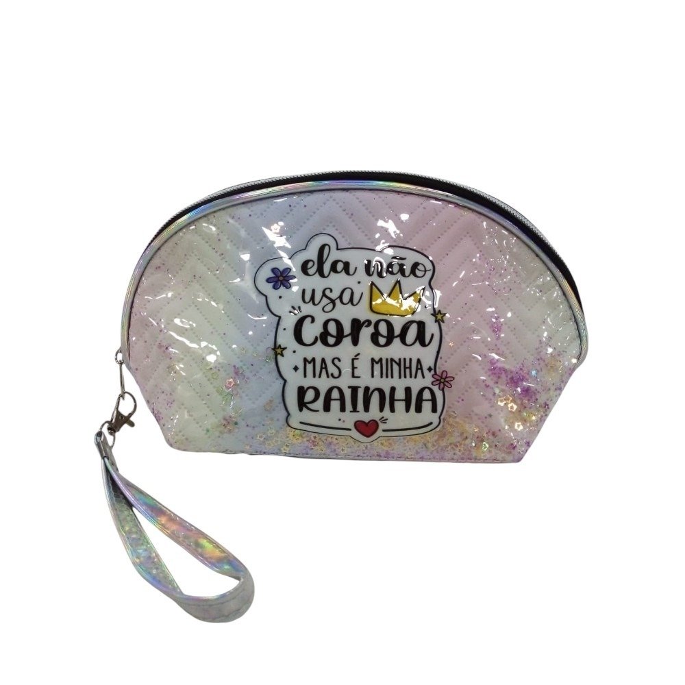 Necessaire Pvc "Ela não usa Coroa mas é minha Rainha"