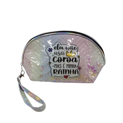 Necessaire Pvc "Ela não usa Coroa mas é minha Rainha"