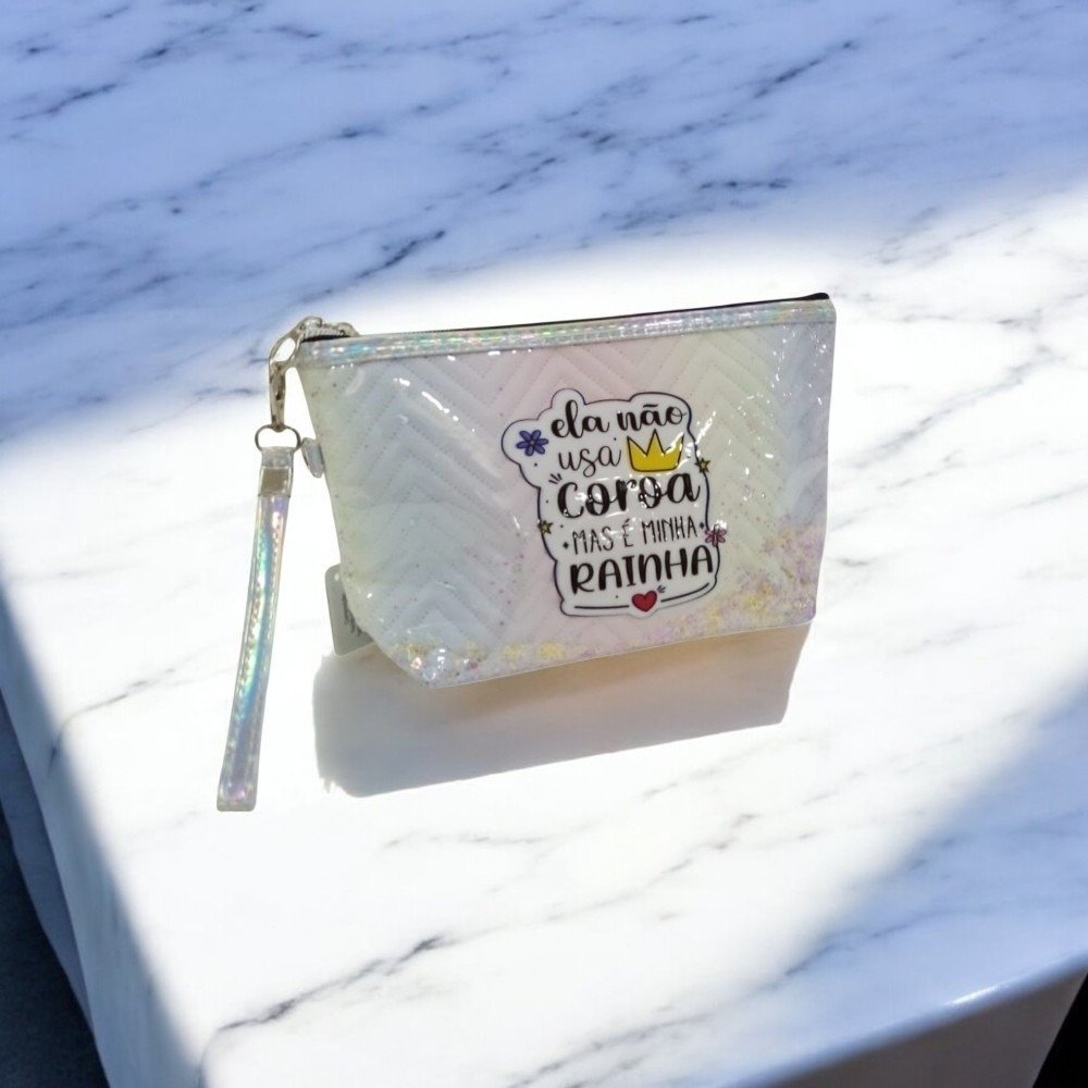 Necessaire Pvc - Mãe..não usa Coroa mas é minha Rainha