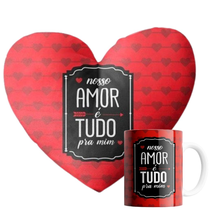 Kit Almofada Coração Caneca Nosso Amor é Tudo Pra Mim