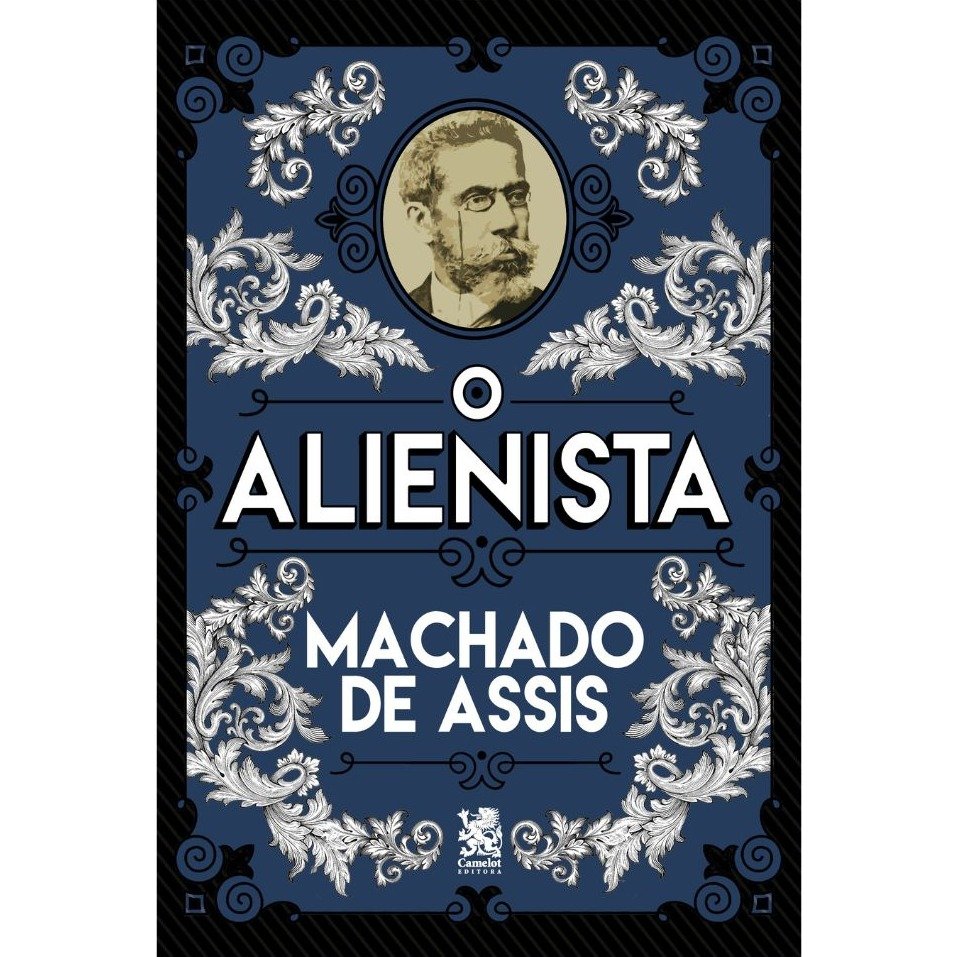 O Alienista - Machado de Assis