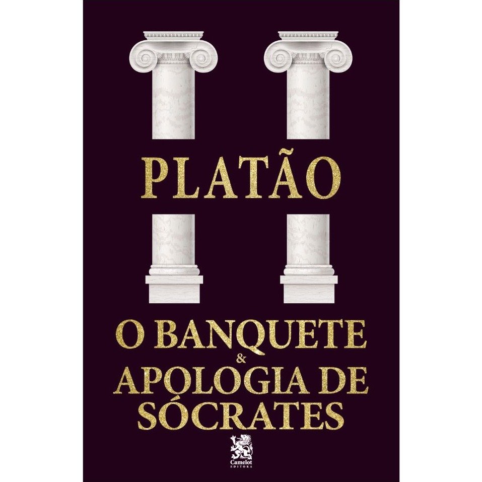 O Banquete e Apologia de Sócrates - Platão