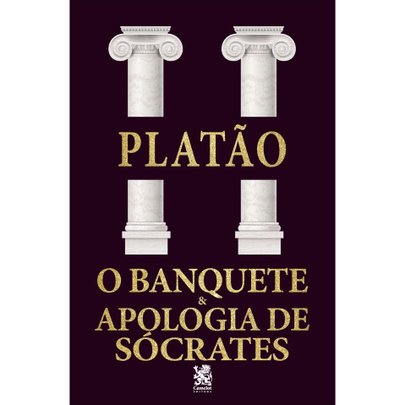 O Banquete e Apologia de Sócrates - Platão
