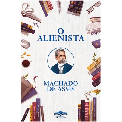 O Alienista - M. Assis