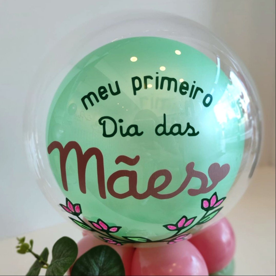 Balão de Mesa - Meu Primeiro dia das Mães